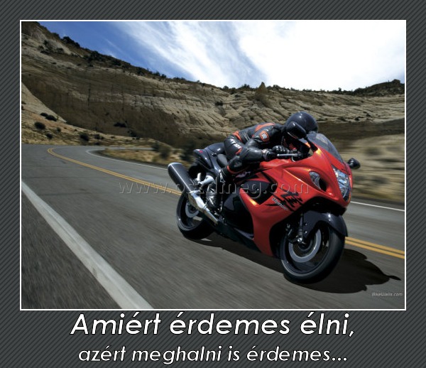 Amiért érdemes élni, Amiért érdemes élni,
azért meghalni is érdemes...