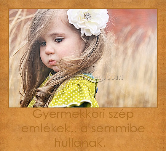 Gyermekkori emlékek
 
