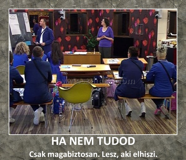 HA NEM TUDOD
 
Csak magabiztosan. Lesz, aki elhiszi.