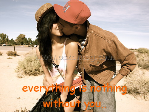 everything is nothing without
 
everything is nothing without you..