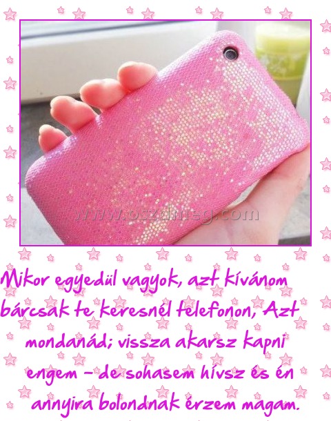 Mikor egyedül vagyok Mikor egyedül vagyok
Mikor egyedül vagyok, azt kívánom bárcsak te keresnél telefonon, Azt mondanád; vissza akarsz kapni engem - de sohasem hívsz és én annyira bolondnak érzem magam.