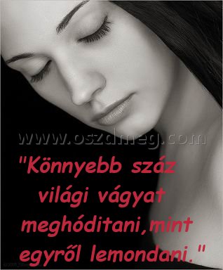 "Könnyebb száz világi vágyat "Könnyebb száz világi vágyat