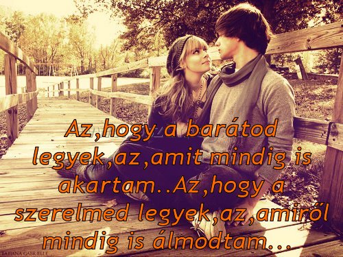 Az
 
Az,hogy a barátod legyek,az,amit mindig is akartam..Az,hogy a szerelmed legyek,az,amiről mindig is álmodtam... 