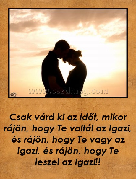 Csak várd ki az időt
 
