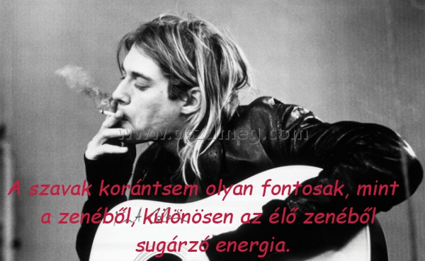 A szavak korántsem olyan A szavak korántsem olyan
A szavak korántsem olyan fontosak, mint a zenéből, különösen az élő zenéből sugárzó energia.