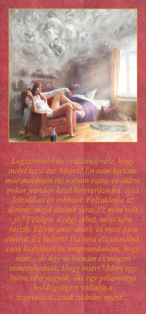 Legszívesebben ordítanék vele
 
