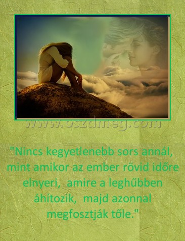 "Nincs kegyetlenebb sors annál "Nincs kegyetlenebb sors annál