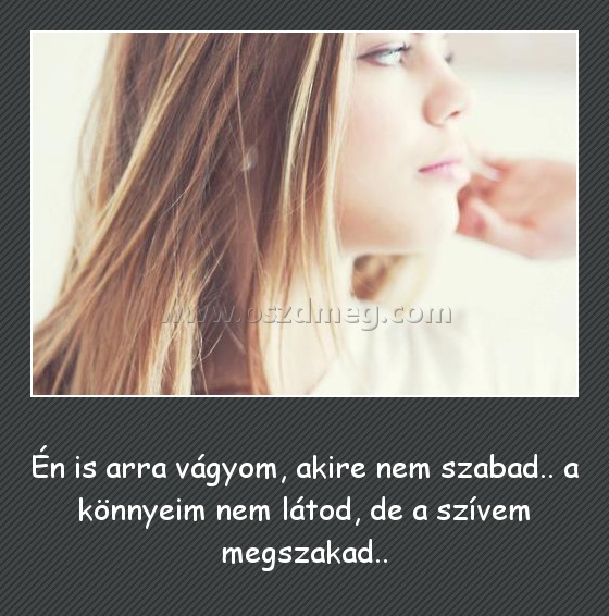 Én is arra vágyom
 
