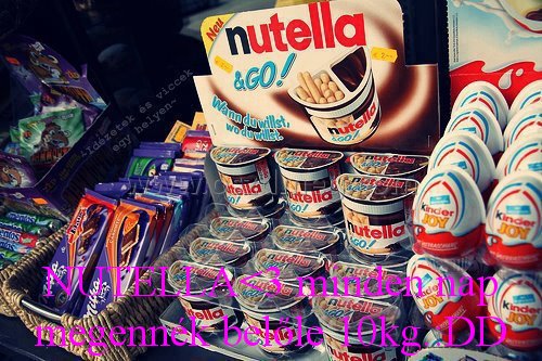 NUTELLA<3 minden nap megennék NUTELLA<3 minden nap megennék
NUTELLA<3 minden nap megennék belőle 10kg.:DD