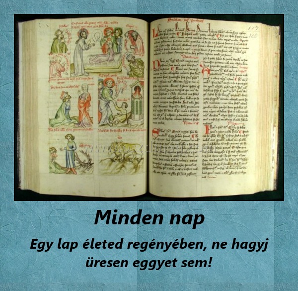 Minden nap
 
Egy lap életed regényében, ne hagyj üresen eggyet sem!