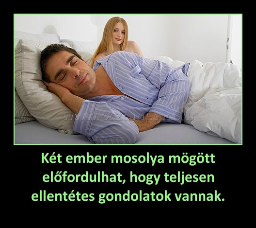 Két ember mosolya mögött előfordulhat, hogy teljesen ellentétes gondolatok vannak. Két ember mosolya mögött előfordulhat, hogy teljesen ellentétes gondolatok vannak.